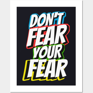 Dont fear your Fear Life Motivation Posters and Art